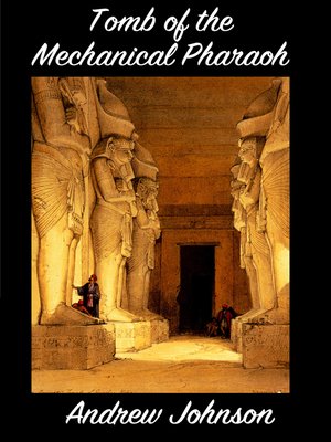 cover image of Tomb of the Mechanical Pharaoh
